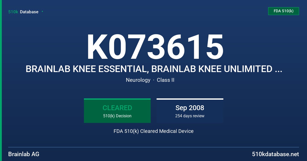 K073615 BRAINLAB KNEE ESSENTIAL, BRAINLAB KNEE UNLIMITED CI KNEE, CI KNEE UNLIMITED FDA 510(k) Cleared Medical Device