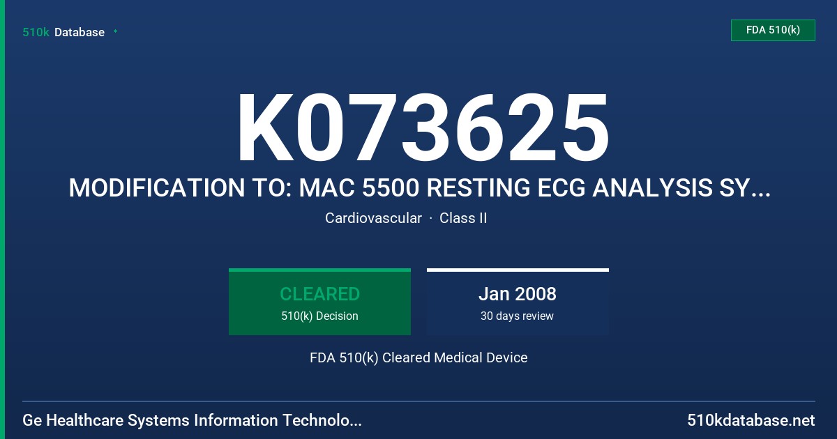 K073625 MODIFICATION TO: MAC 5500 RESTING ECG ANALYSIS SYSTEM FDA 510(k) Cleared Medical Device
