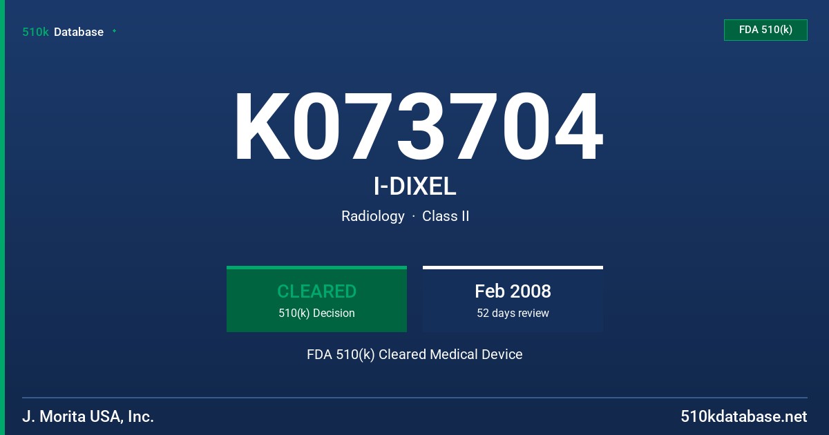 K073704 I-DIXEL FDA 510(k) Cleared Medical Device