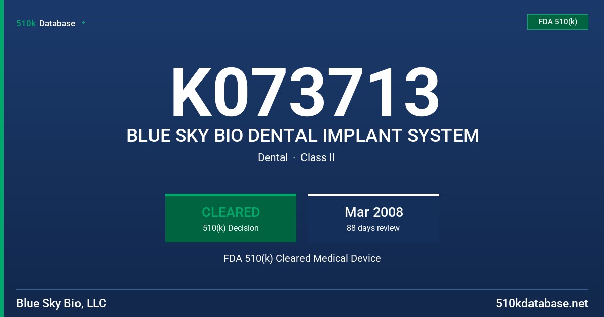 K073713 BLUE SKY BIO DENTAL IMPLANT SYSTEM FDA 510(k) Cleared Medical Device