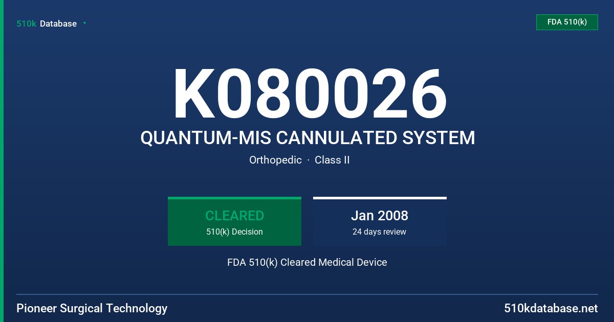 K080026 QUANTUM-MIS CANNULATED SYSTEM FDA 510(k) Cleared Medical Device