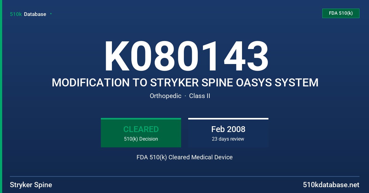 K080143 MODIFICATION TO STRYKER SPINE OASYS SYSTEM FDA 510(k) Cleared Medical Device