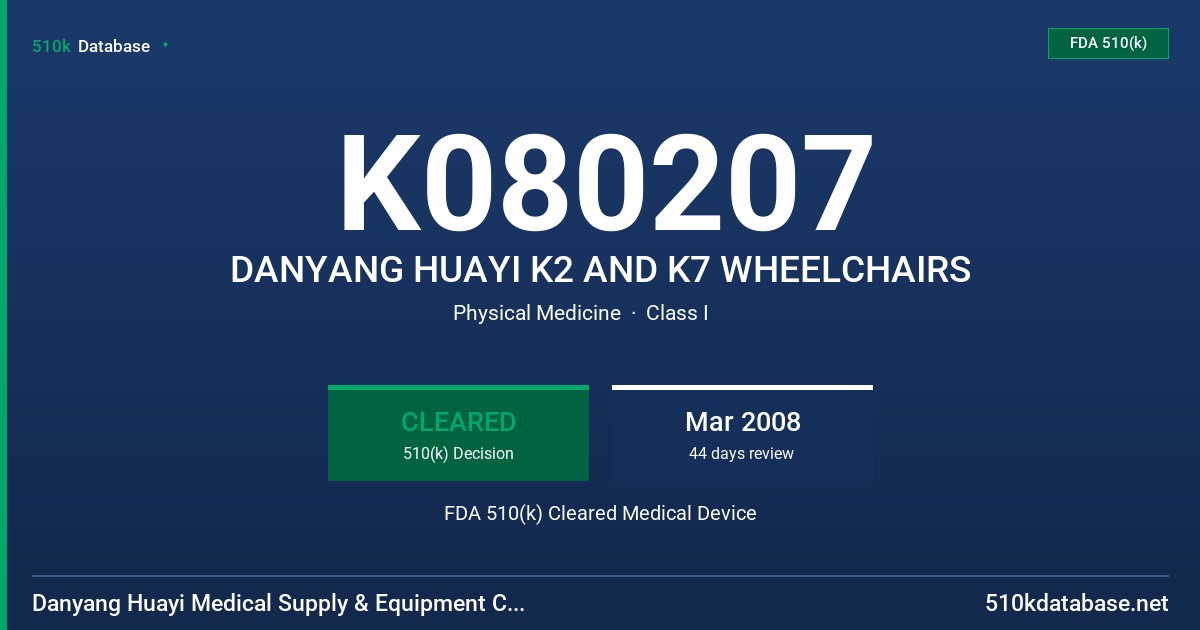 K080207 DANYANG HUAYI K2 AND K7 WHEELCHAIRS FDA 510(k) Cleared Medical Device
