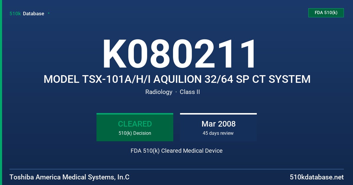K080211 MODEL TSX-101A/H/I AQUILION 32/64 SP CT SYSTEM FDA 510(k) Cleared Medical Device