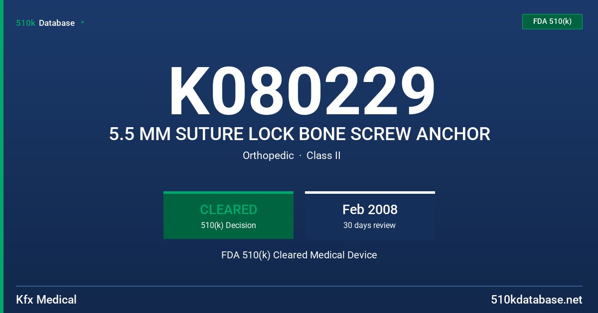 K080229 5.5 MM SUTURE LOCK BONE SCREW ANCHOR FDA 510(k) Cleared Medical Device