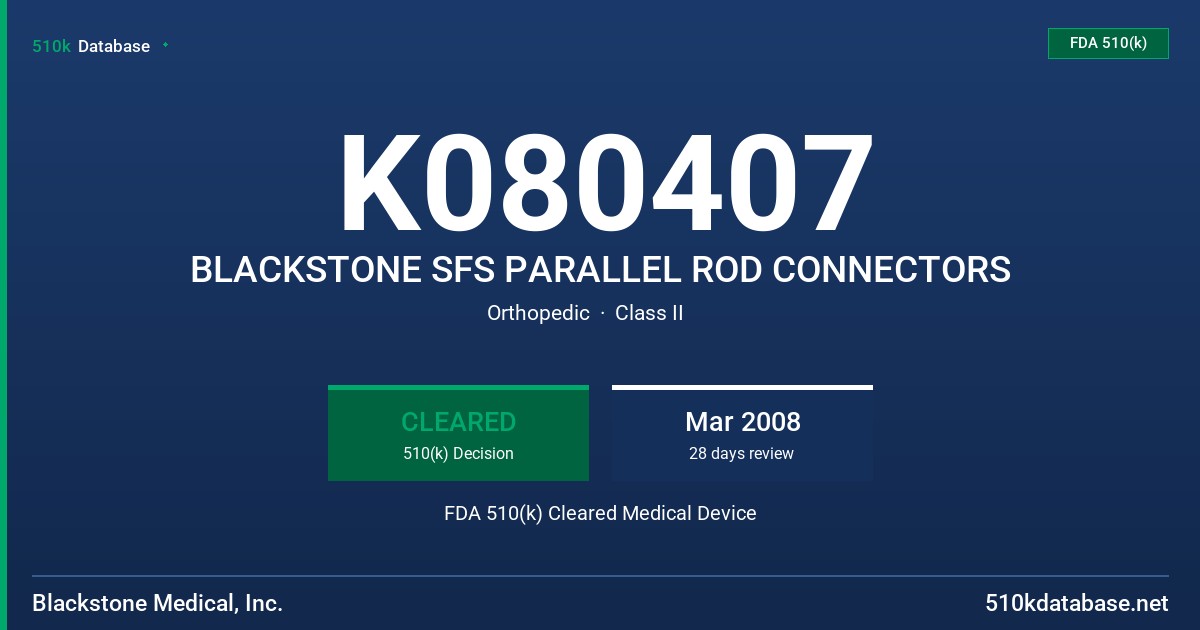 K080407 BLACKSTONE SFS PARALLEL ROD CONNECTORS FDA 510(k) Cleared Medical Device