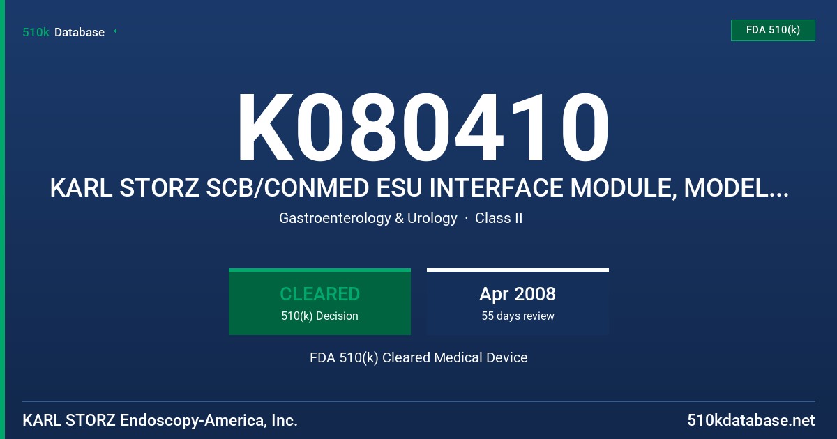 K080410 KARL STORZ SCB/CONMED ESU INTERFACE MODULE, MODEL 20091522 FDA 510(k) Cleared Medical Device