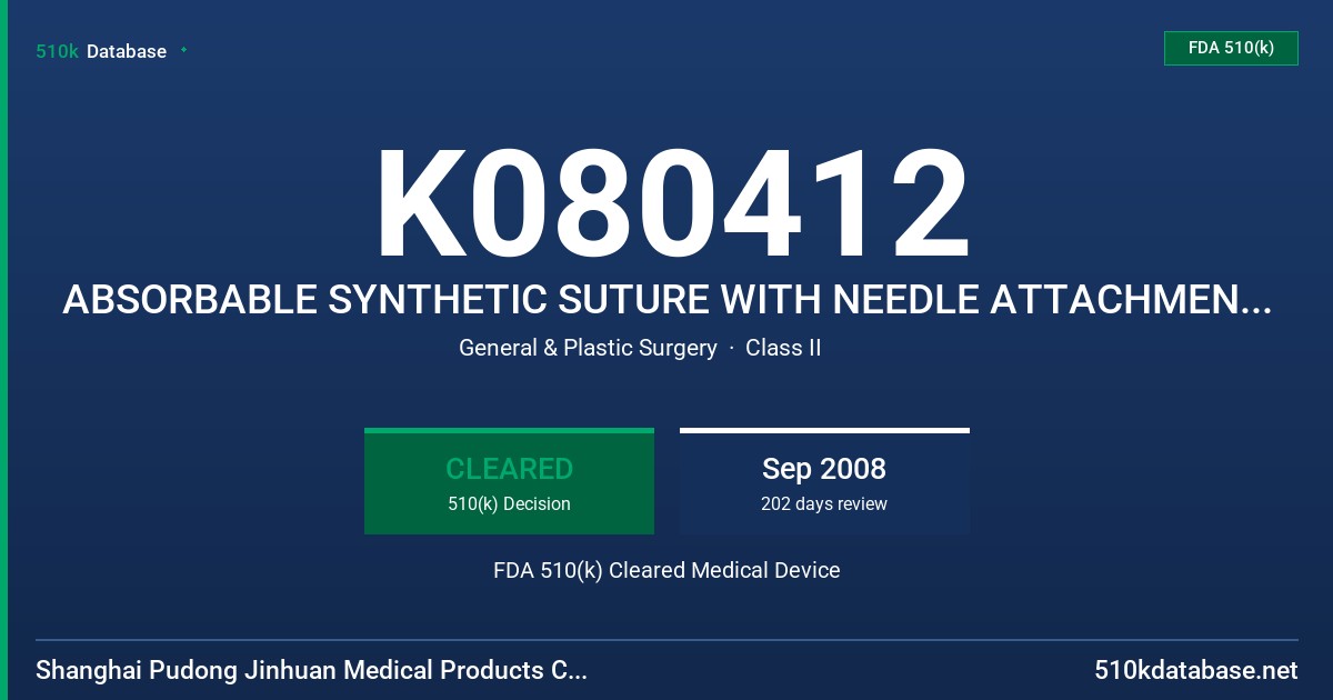 K080412 ABSORBABLE SYNTHETIC SUTURE WITH NEEDLE ATTACHMENT (PGA BRAIDED) FDA 510(k) Cleared Medical Device