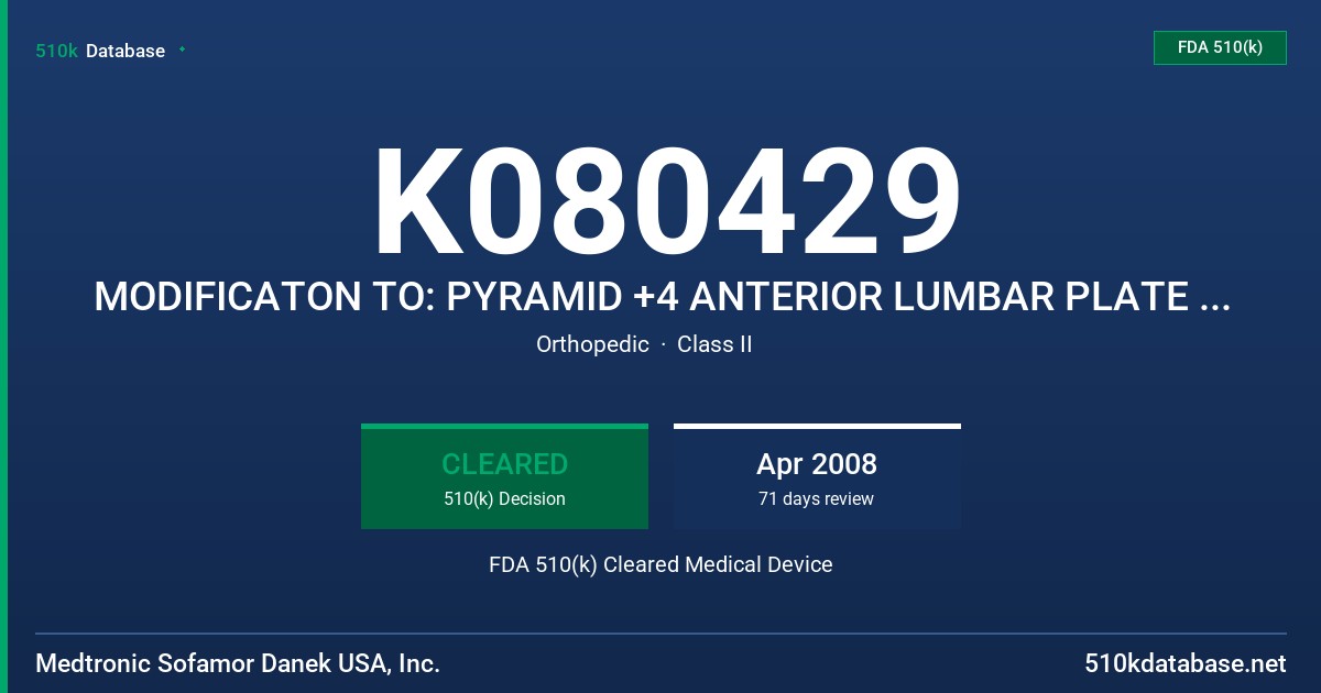 K080429 MODIFICATON TO: PYRAMID +4 ANTERIOR LUMBAR PLATE SYSTEM FDA 510(k) Cleared Medical Device