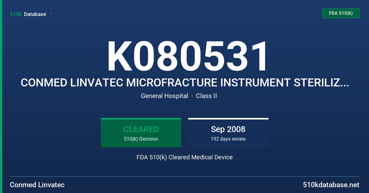 K080531 CONMED LINVATEC MICROFRACTURE INSTRUMENT STERILIZATION TRAY FDA 510(k) Cleared Medical Device