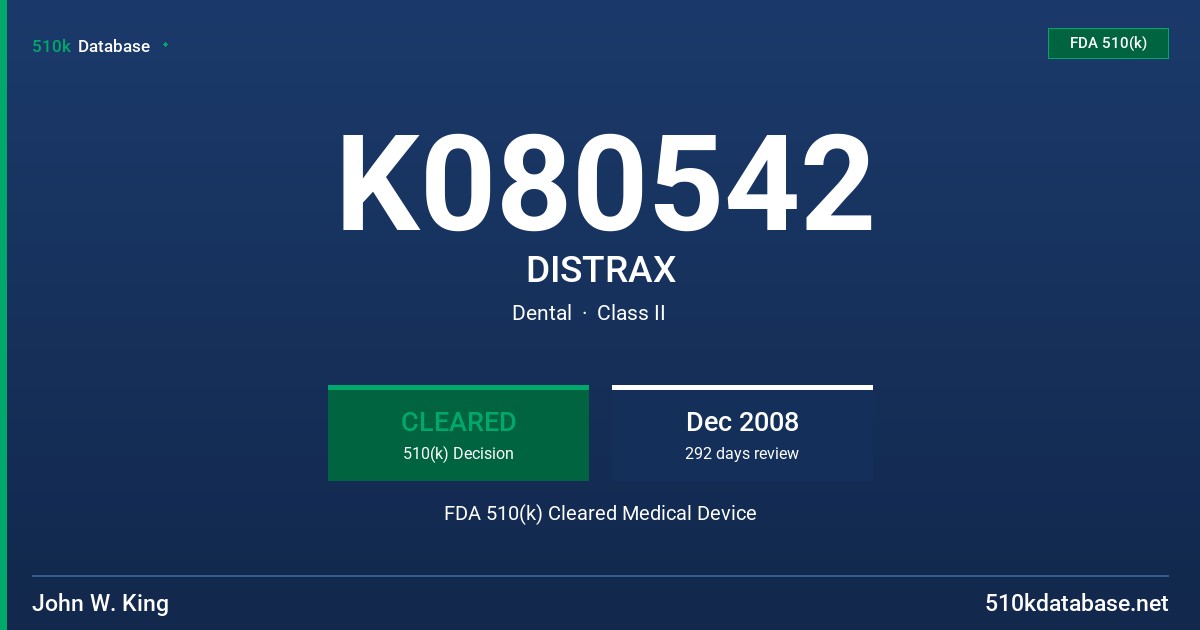 K080542 DISTRAX FDA 510(k) Cleared Medical Device