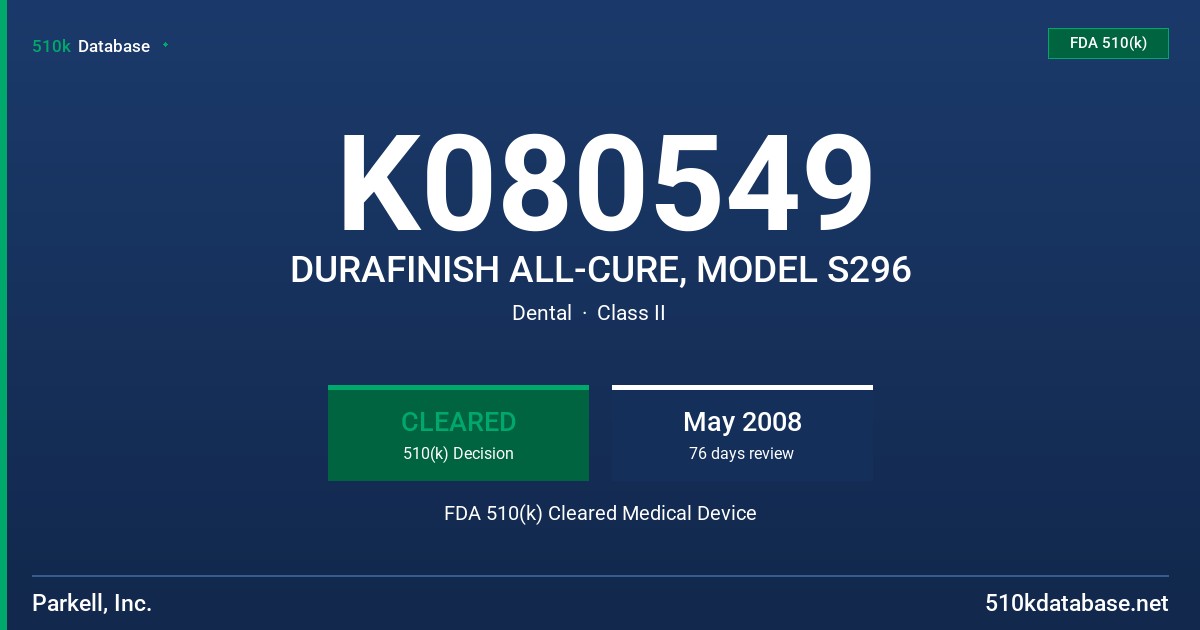 K080549 DURAFINISH ALL-CURE, MODEL S296 FDA 510(k) Cleared Medical Device
