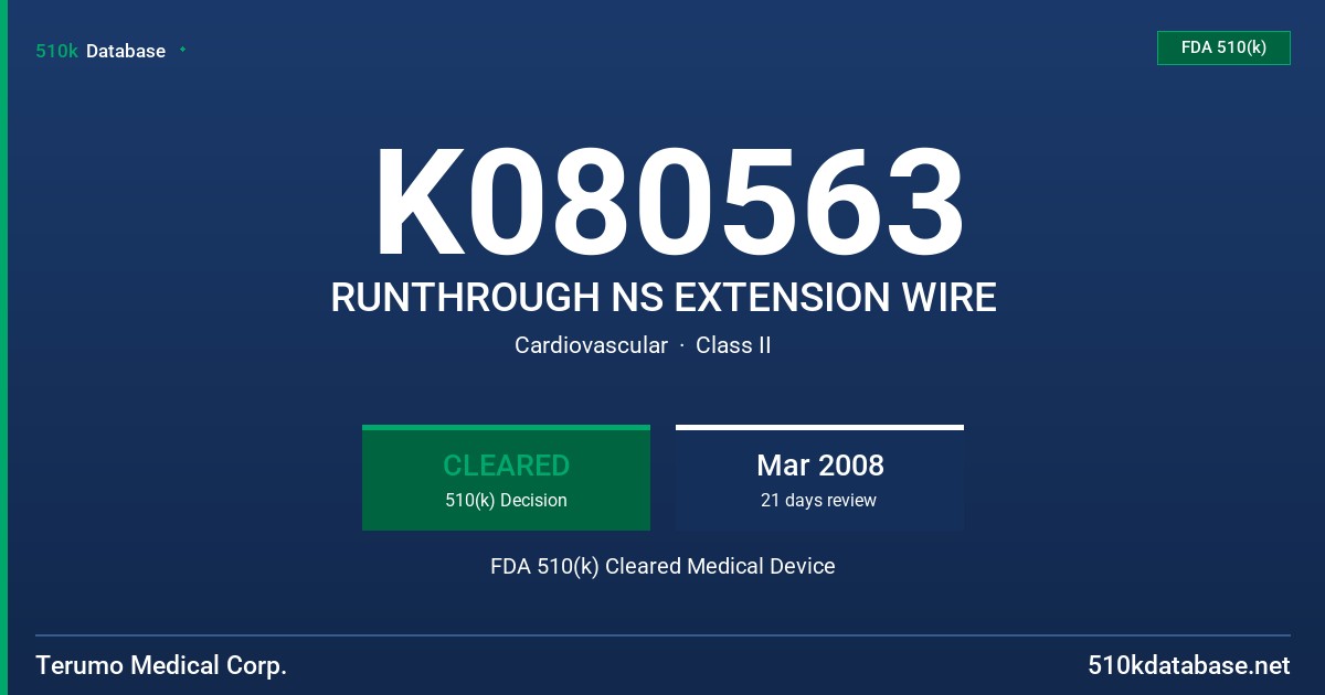 K080563 RUNTHROUGH NS EXTENSION WIRE FDA 510(k) Cleared Medical Device