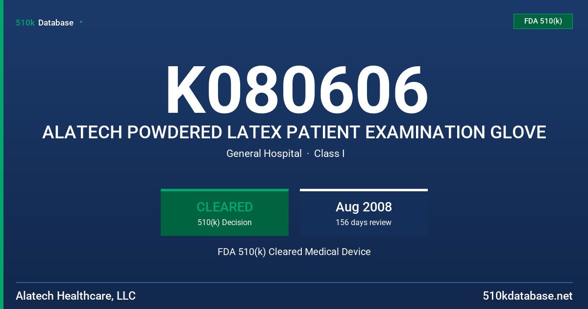 K080606 ALATECH POWDERED LATEX PATIENT EXAMINATION GLOVE FDA 510(k) Cleared Medical Device