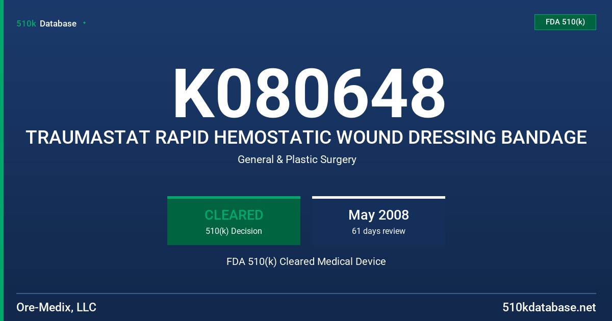 K080648 TRAUMASTAT RAPID HEMOSTATIC WOUND DRESSING BANDAGE FDA 510(k) Cleared Medical Device