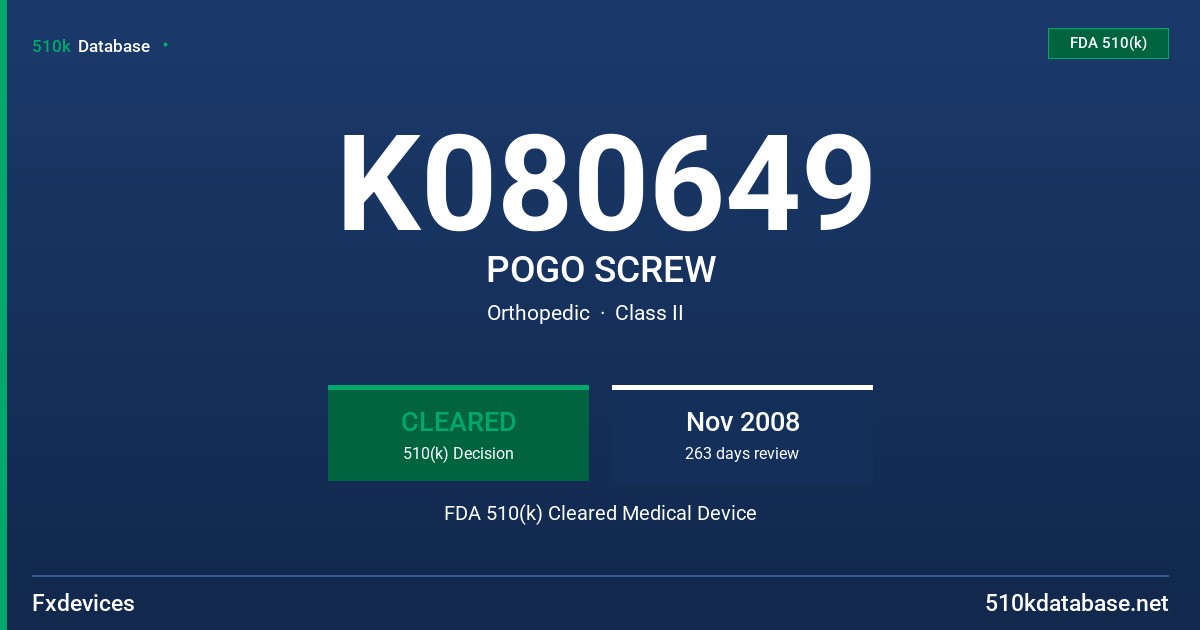K080649 POGO SCREW FDA 510(k) Cleared Medical Device
