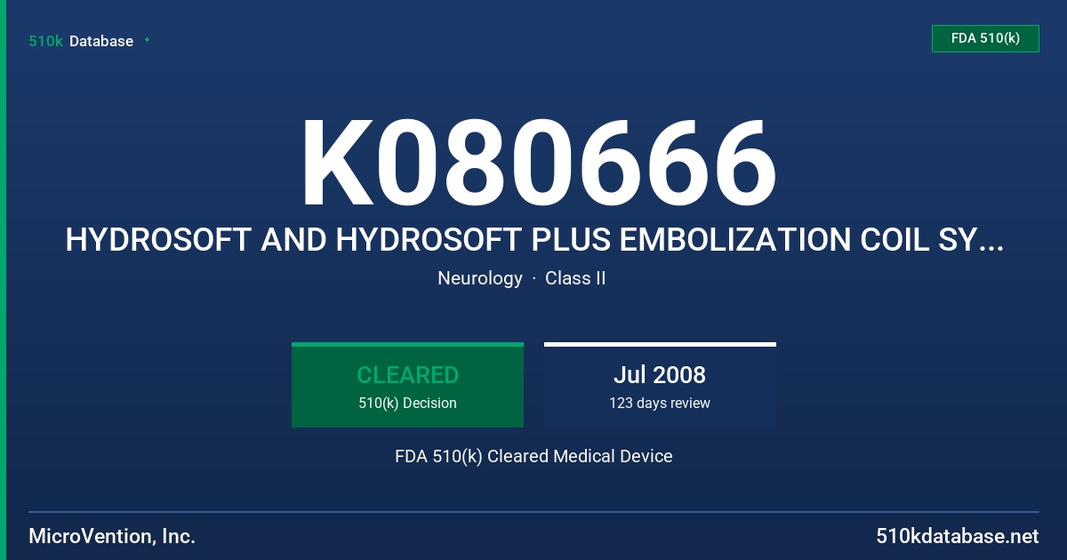 K080666 HYDROSOFT AND HYDROSOFT PLUS EMBOLIZATION COIL SYSTEMS FDA 510(k) Cleared Medical Device