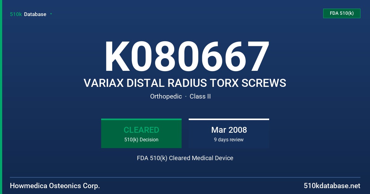 K080667 VARIAX DISTAL RADIUS TORX SCREWS FDA 510(k) Cleared Medical Device
