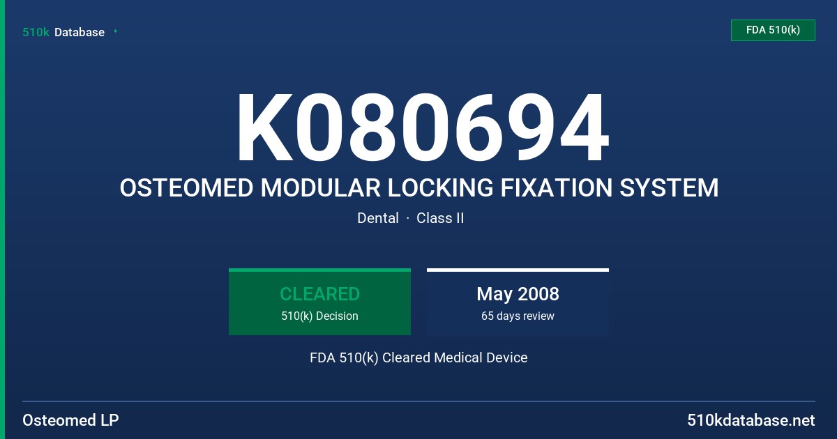 K080694 OSTEOMED MODULAR LOCKING FIXATION SYSTEM FDA 510(k) Cleared Medical Device
