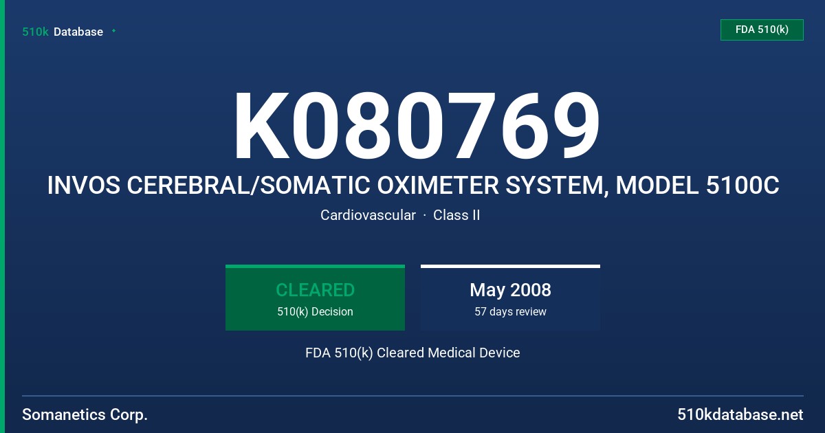 K080769 INVOS CEREBRAL/SOMATIC OXIMETER SYSTEM, MODEL 5100C FDA 510(k) Cleared Medical Device