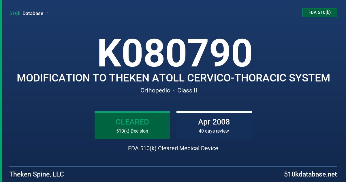 K080790 MODIFICATION TO THEKEN ATOLL CERVICO-THORACIC SYSTEM FDA 510(k) Cleared Medical Device