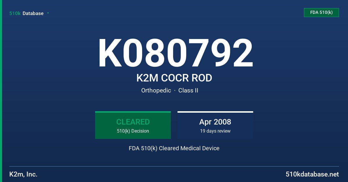 K080792 K2M COCR ROD FDA 510(k) Cleared Medical Device
