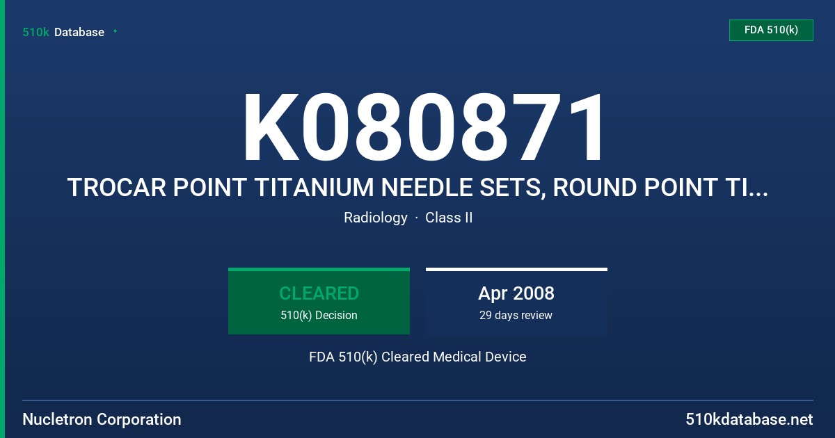 K080871 TROCAR POINT TITANIUM NEEDLE SETS, ROUND POINT TITANIUM NEEDLE SETS FDA 510(k) Cleared Medical Device