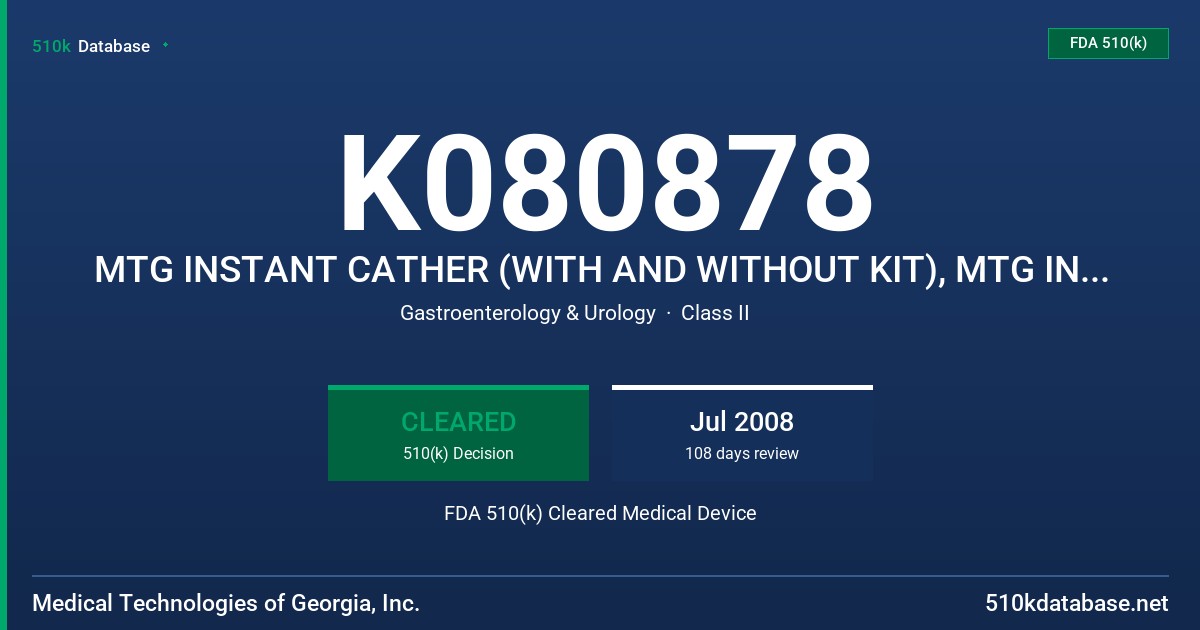 K080878 MTG INSTANT CATHER (WITH AND WITHOUT KIT), MTG INSTANT CATH DELUXE (WITH AND WITHOUT KIT) FDA 510(k) Cleared Medical Device