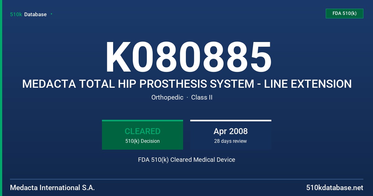 K080885 MEDACTA TOTAL HIP PROSTHESIS SYSTEM - LINE EXTENSION FDA 510(k) Cleared Medical Device