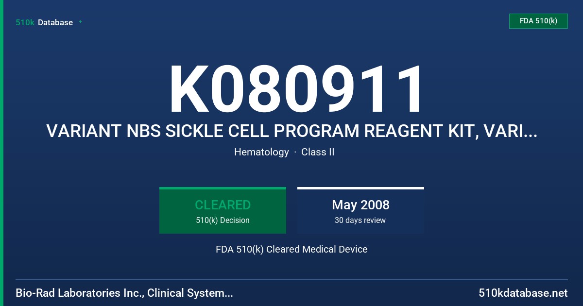 K080911 VARIANT NBS SICKLE CELL PROGRAM REAGENT KIT, VARIANT NBS NEWBORN SCREENING SYSTEM AND VARIANT NBS WORKSTATION WITH FDA 510(k) Cleared Medical Device