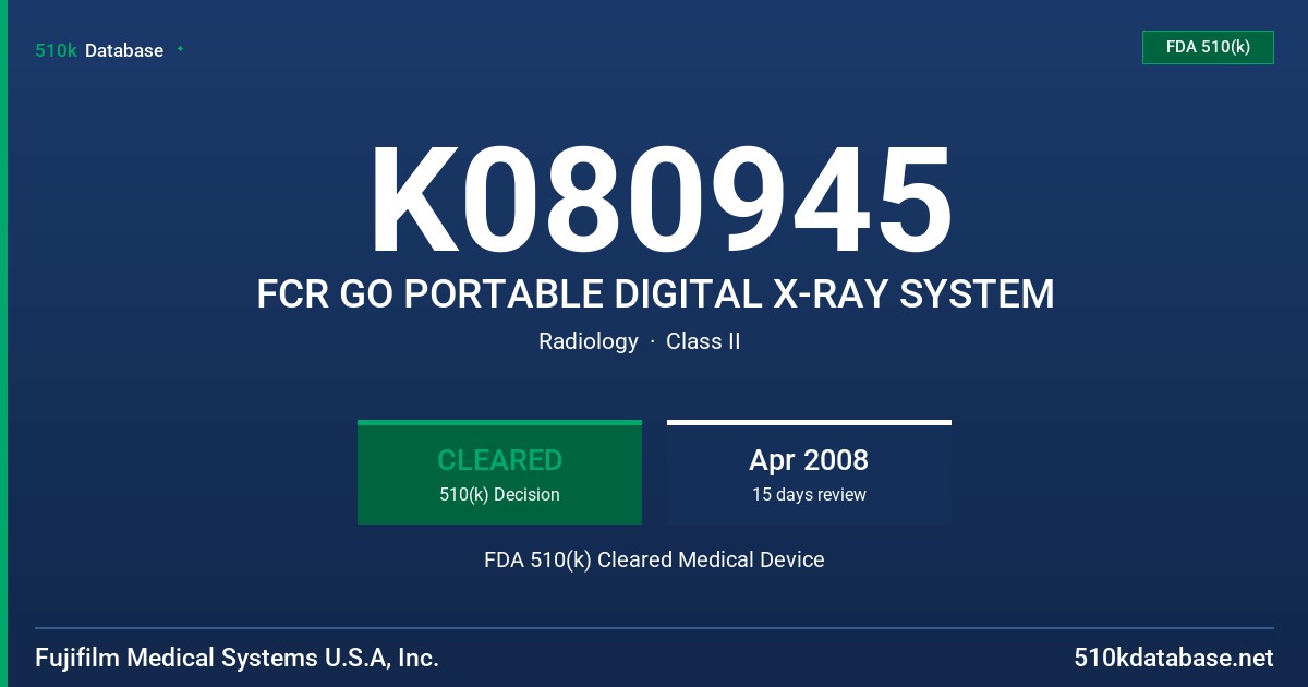 K080945 FCR GO PORTABLE DIGITAL X-RAY SYSTEM FDA 510(k) Cleared Medical Device