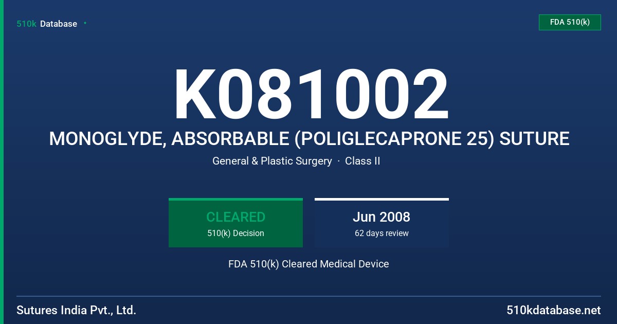 K081002 MONOGLYDE, ABSORBABLE (POLIGLECAPRONE 25) SUTURE FDA 510(k) Cleared Medical Device