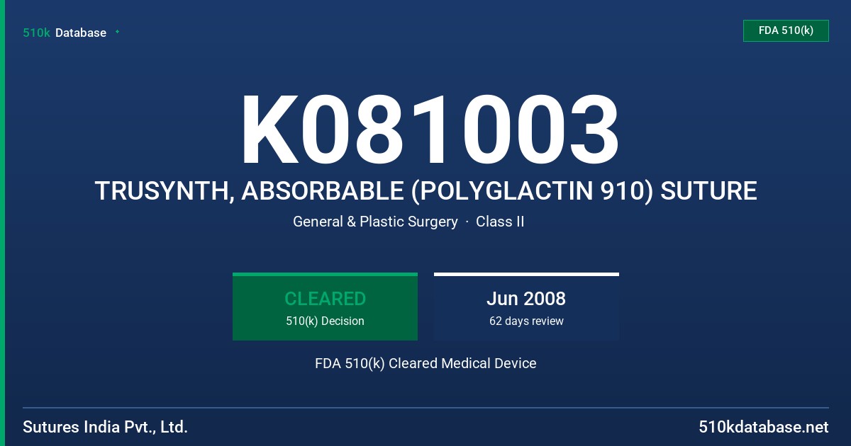 K081003 TRUSYNTH, ABSORBABLE (POLYGLACTIN 910) SUTURE FDA 510(k) Cleared Medical Device