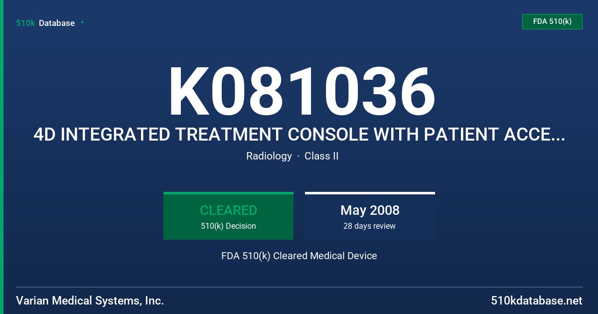 K081036 4D INTEGRATED TREATMENT CONSOLE WITH PATIENT ACCESSORY VERIFICATION SYSTEM (PAVS) FDA 510(k) Cleared Medical Device