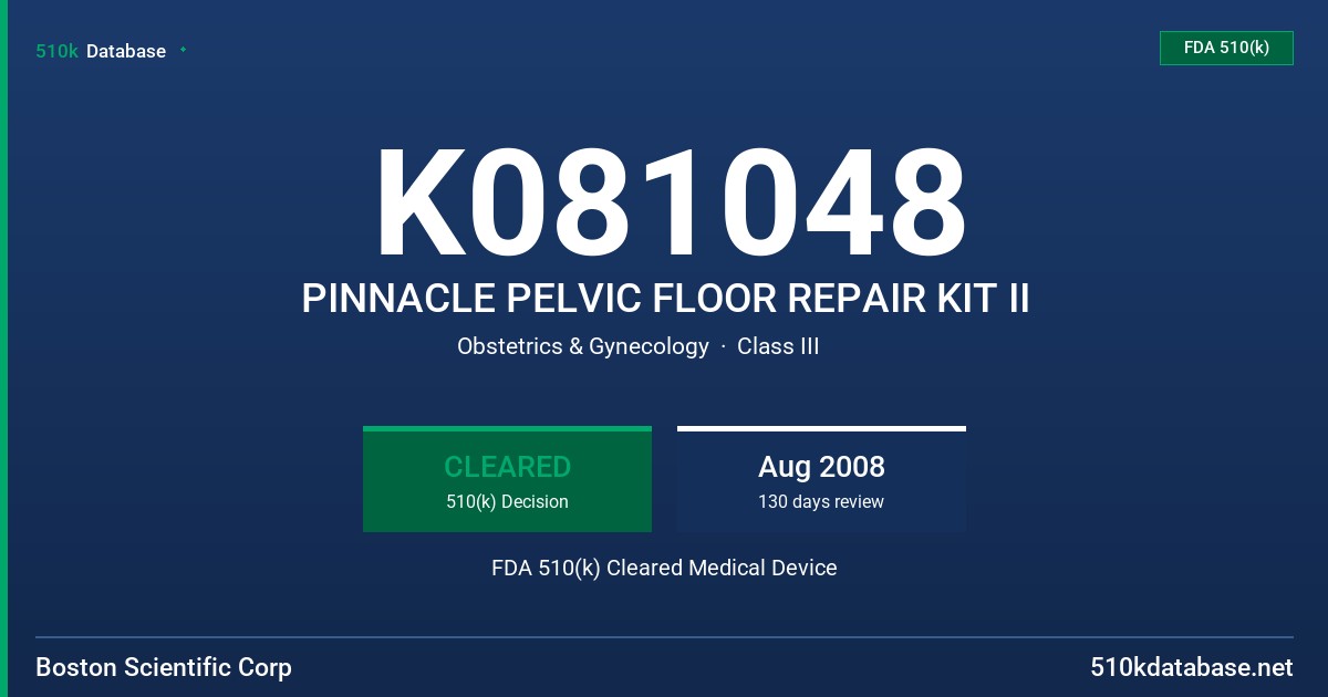 K081048 PINNACLE PELVIC FLOOR REPAIR KIT II FDA 510(k) Cleared Medical Device