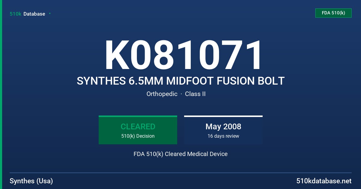 K081071 SYNTHES 6.5MM MIDFOOT FUSION BOLT FDA 510(k) Cleared Medical Device