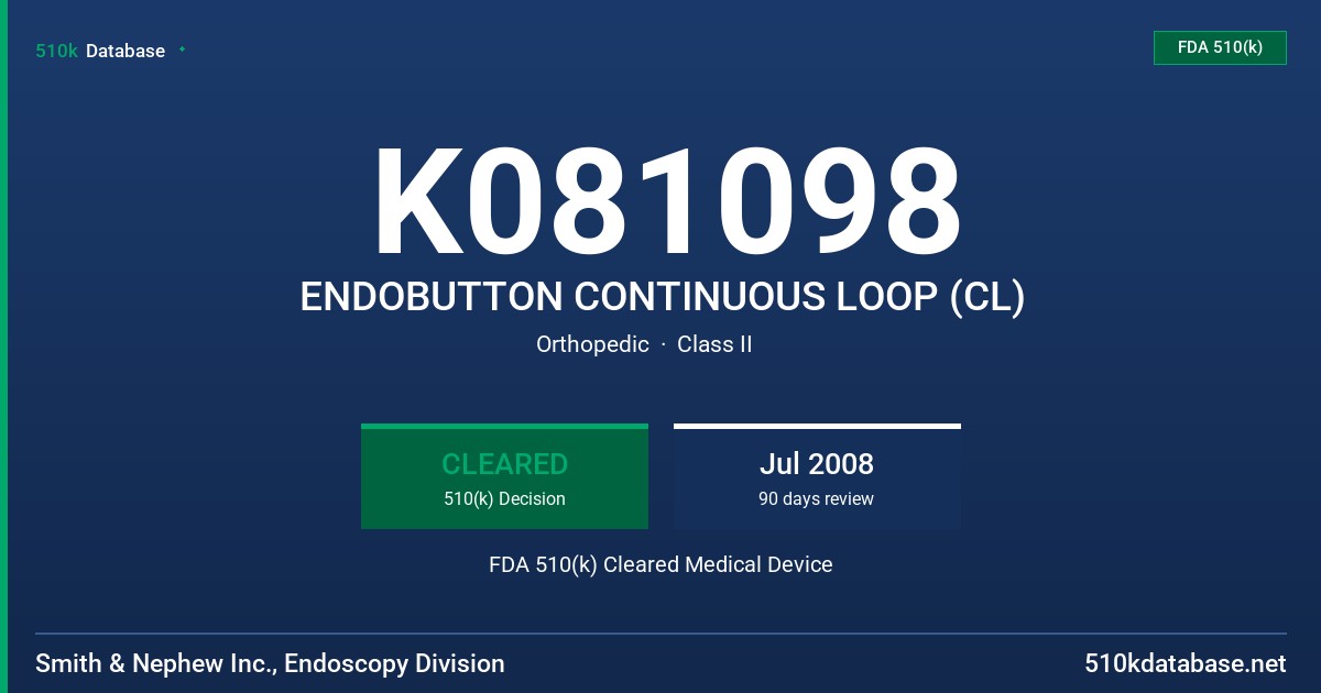 K081098 ENDOBUTTON CONTINUOUS LOOP (CL) FDA 510(k) Cleared Medical Device