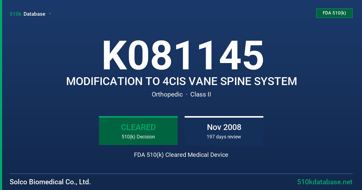 K081145 MODIFICATION TO 4CIS VANE SPINE SYSTEM FDA 510(k) Cleared Medical Device