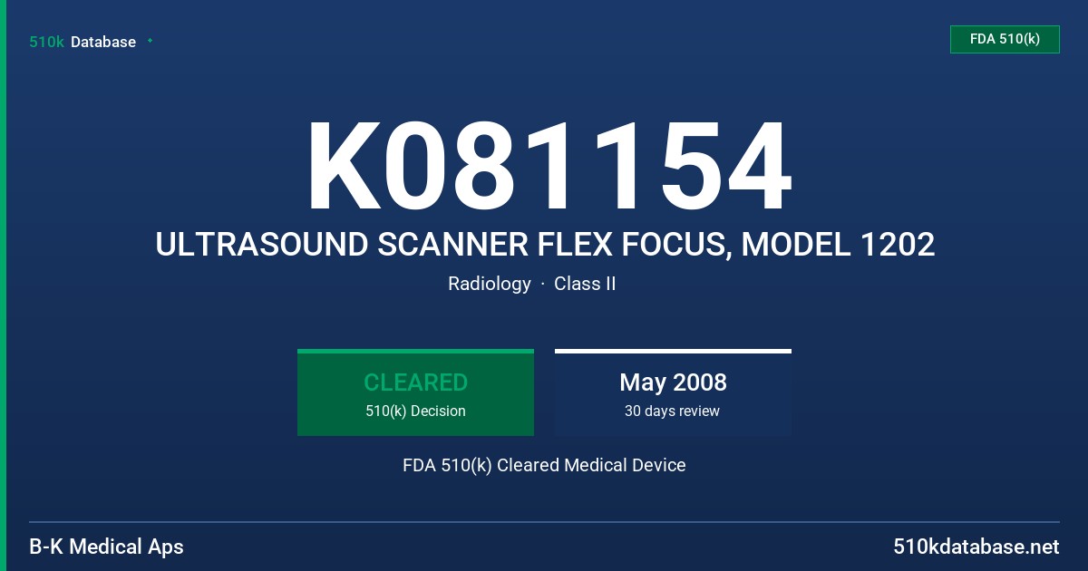 K081154 ULTRASOUND SCANNER FLEX FOCUS, MODEL 1202 FDA 510(k) Cleared Medical Device