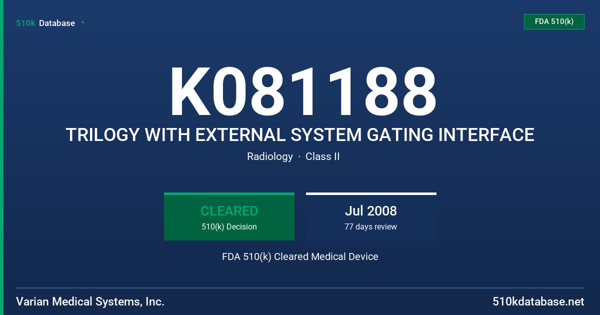 K081188 TRILOGY WITH EXTERNAL SYSTEM GATING INTERFACE FDA 510(k) Cleared Medical Device