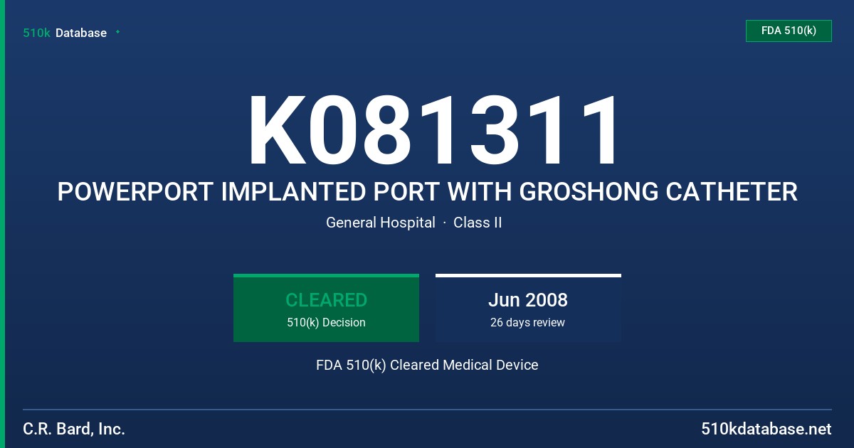 K081311 POWERPORT IMPLANTED PORT WITH GROSHONG CATHETER FDA 510(k) Cleared Medical Device