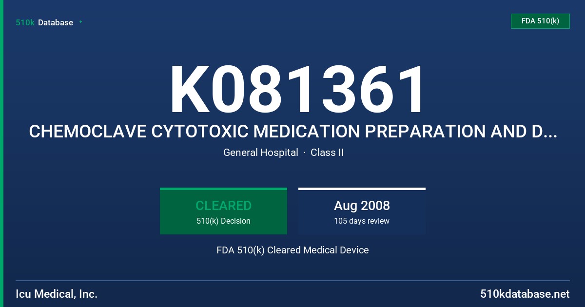 K081361 CHEMOCLAVE CYTOTOXIC MEDICATION PREPARATION AND DELIVERY SYSTEM, MODEL, CH-XXXX FDA 510(k) Cleared Medical Device
