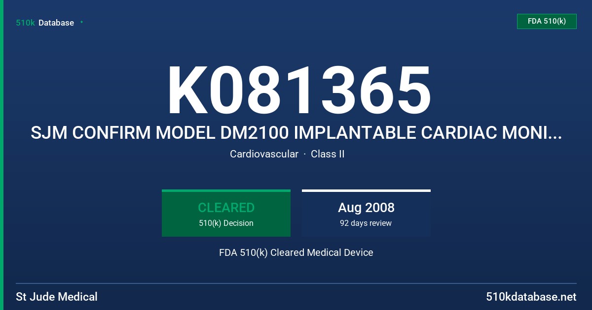 K081365 SJM CONFIRM MODEL DM2100 IMPLANTABLE CARDIAC MONITOR AND MODEL DM2100A PATIENT ACTIVATOR FDA 510(k) Cleared Medical Device