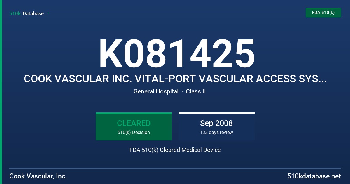 K081425 COOK VASCULAR INC. VITAL-PORT VASCULAR ACCESS SYSTEM POWER INJECTABLE PORT FDA 510(k) Cleared Medical Device