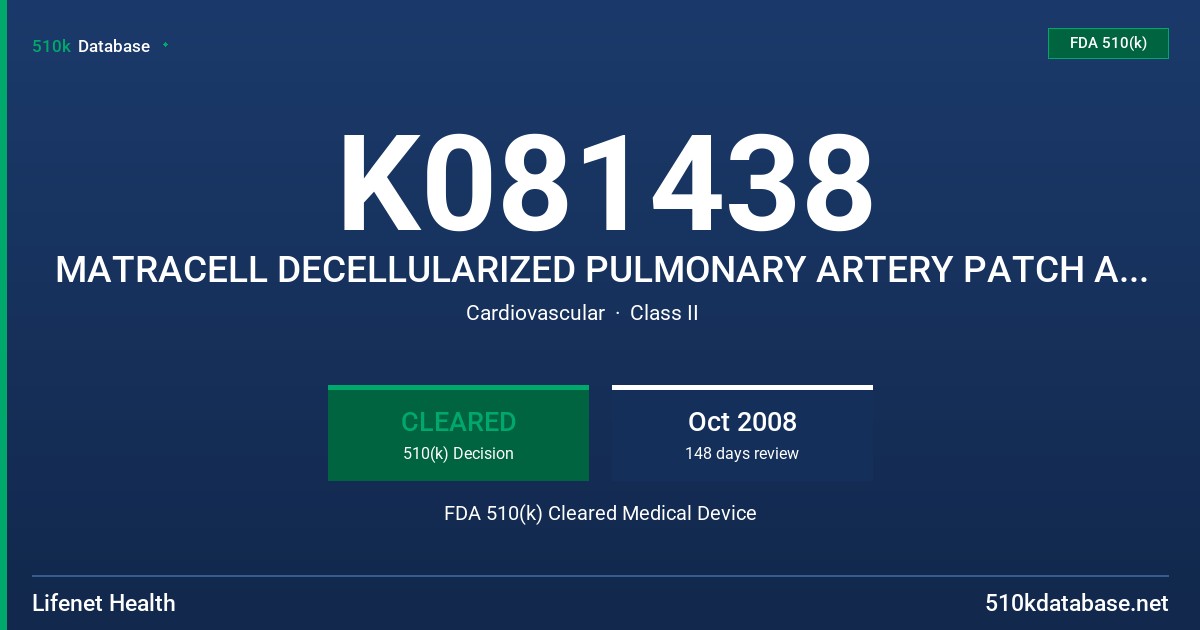 K081438 MATRACELL DECELLULARIZED PULMONARY ARTERY PATCH ALLOGRAFT FDA 510(k) Cleared Medical Device