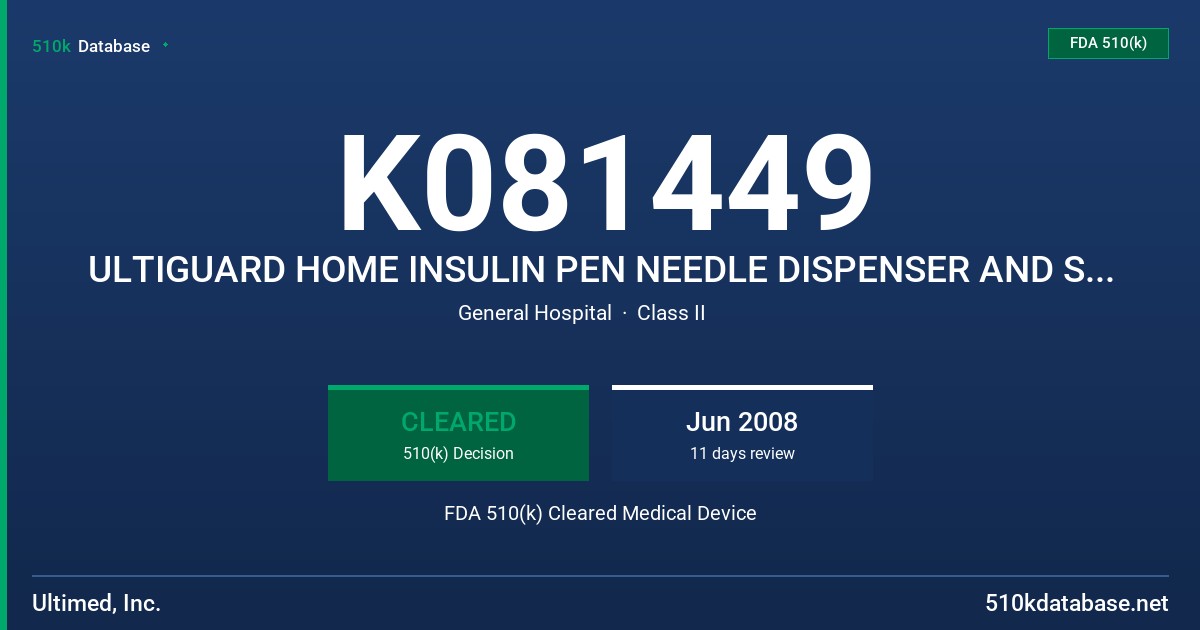 K081449 ULTIGUARD HOME INSULIN PEN NEEDLE DISPENSER AND SHARPS CONTAINER FDA 510(k) Cleared Medical Device