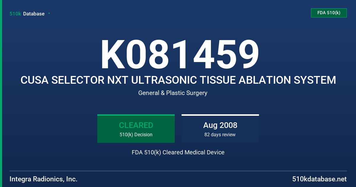 K081459 CUSA SELECTOR NXT ULTRASONIC TISSUE ABLATION SYSTEM FDA 510(k) Cleared Medical Device