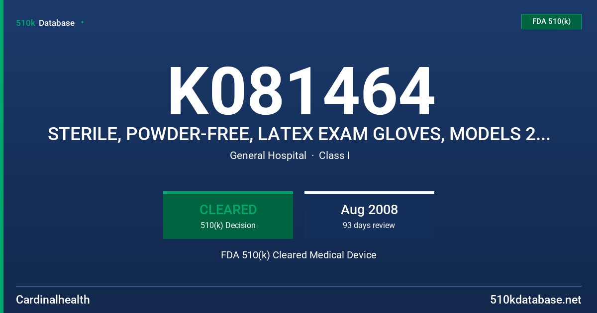 K081464 STERILE, POWDER-FREE, LATEX EXAM GLOVES, MODELS 2D7018PF SERIES, 2D7028PF SERIES FDA 510(k) Cleared Medical Device