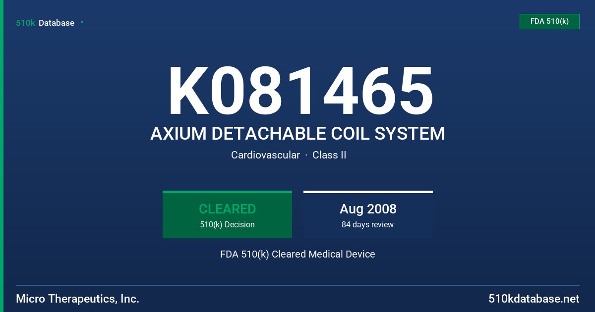 K081465 AXIUM DETACHABLE COIL SYSTEM FDA 510(k) Cleared Medical Device