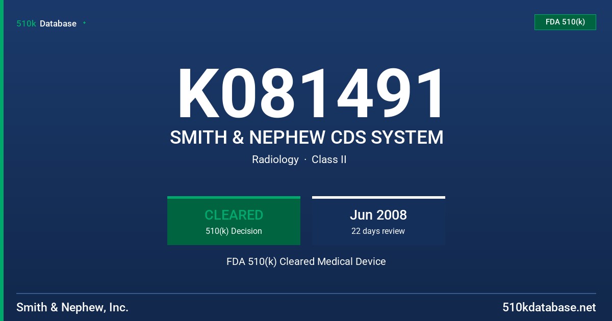 K081491 SMITH & NEPHEW CDS SYSTEM FDA 510(k) Cleared Medical Device